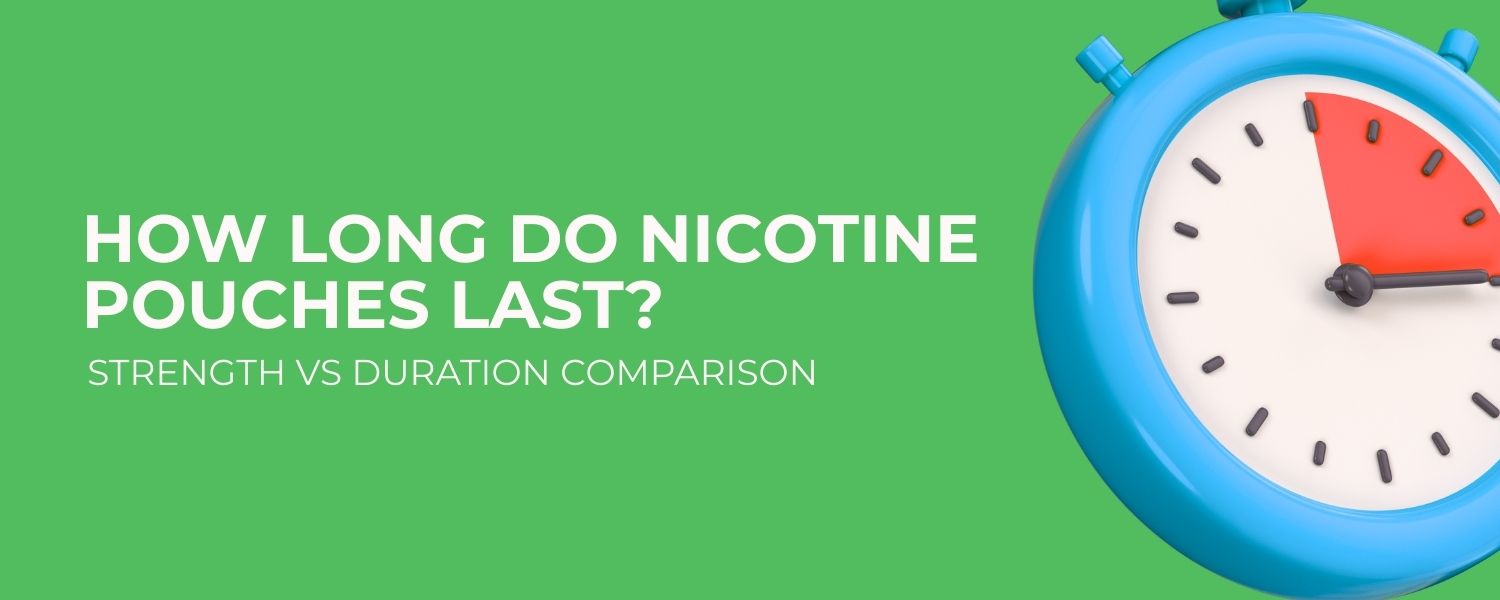 How Long Do Nicotine Pouches Last