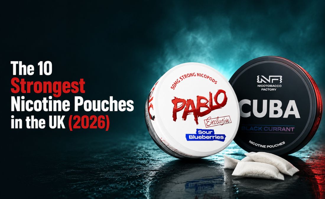 The 10 Strongest Nicotine Pouches in the UK (2026)